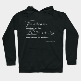 A Quote about Madness by Friedrich Nietzsche Hoodie